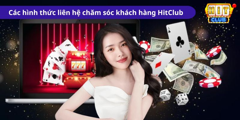 Các hình thức liên hệ Chăm sóc khách hàng HitClub