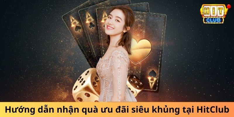 Hướng dẫn nhận quà ưu đãi siêu khủng tại game bài đổi thưởng uy tín HitClub