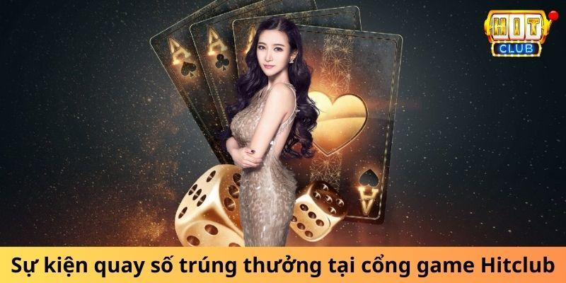 Sự kiện quay số trúng thưởng tại cổng game bài HITclub